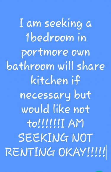 I Am Seeking A 1 Bedroom,  With Own Bathroom