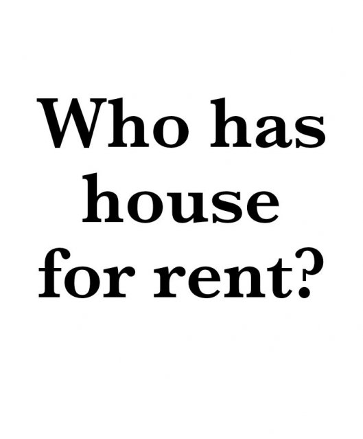 Who Has  House Renting