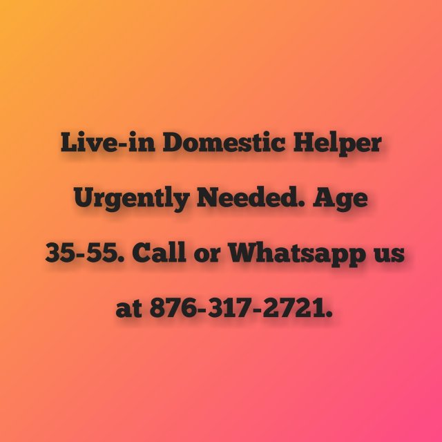 Live-in Domestic Helper Urgently Needed