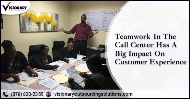 Teamwork In The Call Center Has A Big Impact On Cu