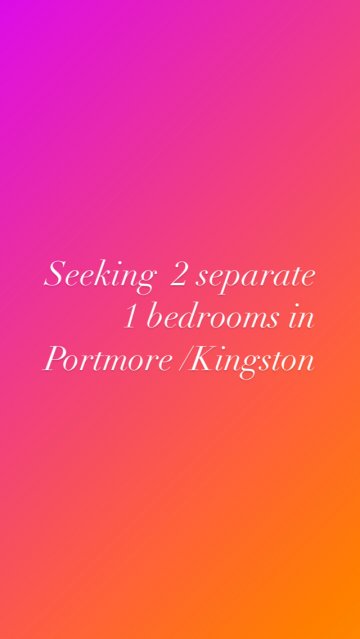 Seeking 2 Separate 1 Bedrooms
