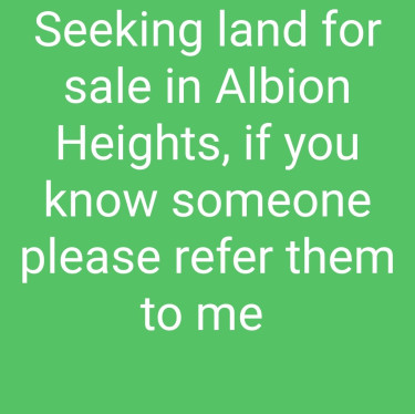Seeking Land In Albion Heights For Sale