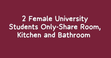 Shared 1 Bedroom 2 Female University Students 